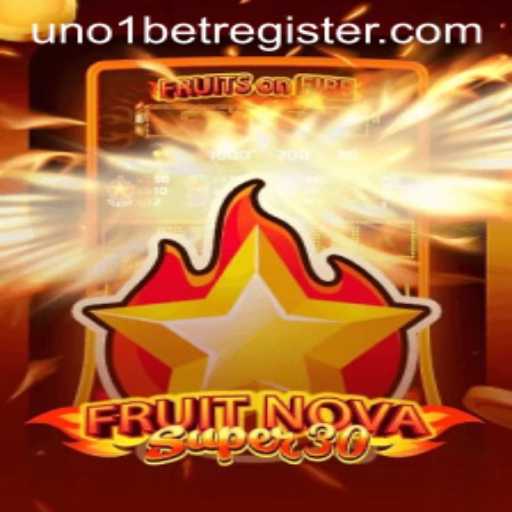 Exploring the World of FruitrNovaSupe30: The Innovative Game in Partnership with UNO1BET